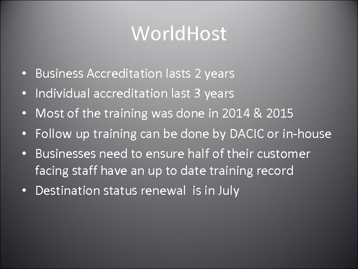 World. Host Business Accreditation lasts 2 years Individual accreditation last 3 years Most of