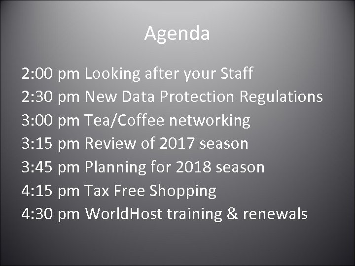 Agenda 2: 00 pm Looking after your Staff 2: 30 pm New Data Protection