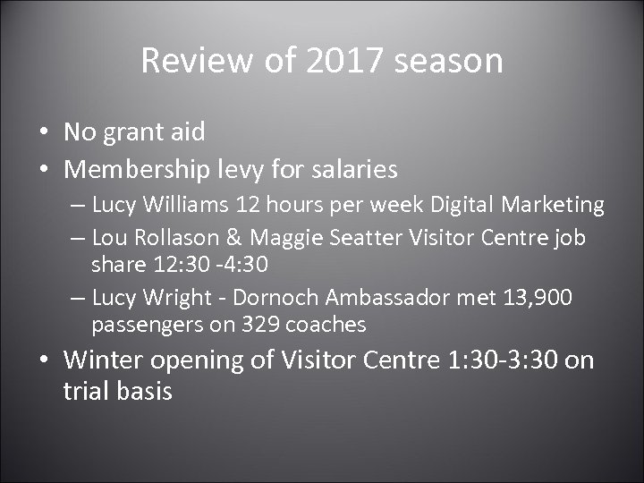 Review of 2017 season • No grant aid • Membership levy for salaries –