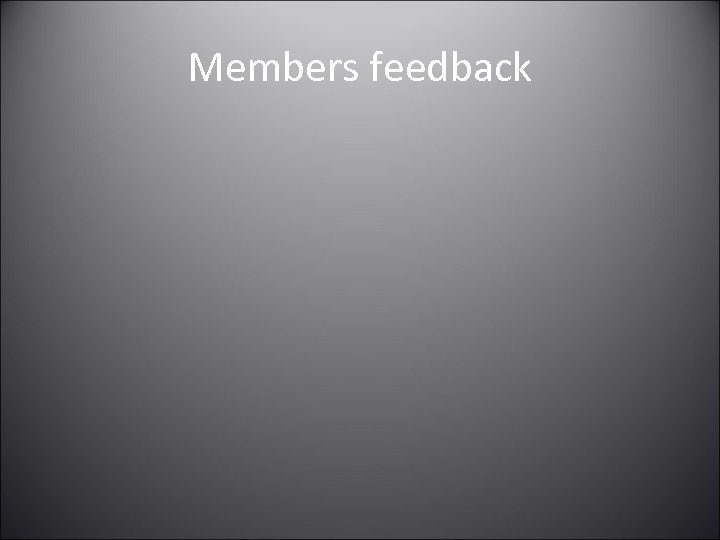 Members feedback 