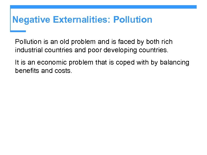 Negative Externalities: Pollution is an old problem and is faced by both rich industrial