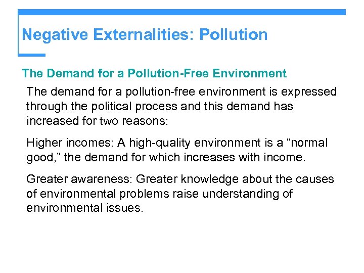 Negative Externalities: Pollution The Demand for a Pollution-Free Environment The demand for a pollution-free