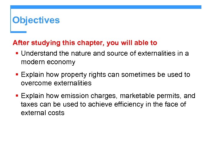 Objectives After studying this chapter, you will able to § Understand the nature and