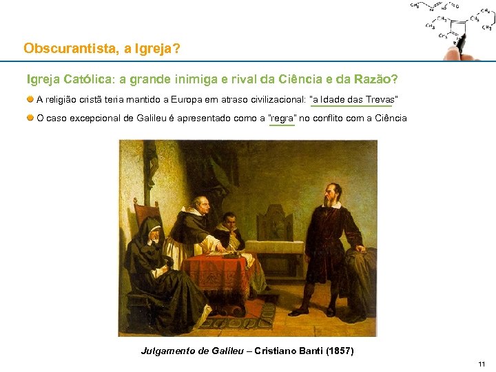 Obscurantista, a Igreja? Igreja Católica: a grande inimiga e rival da Ciência e da