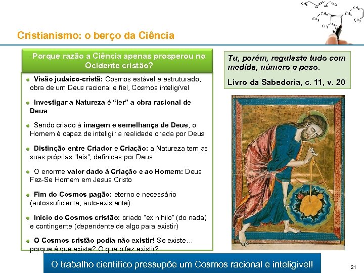 Cristianismo: o berço da Ciência § Porque razão a Ciência apenas prosperou no Ocidente