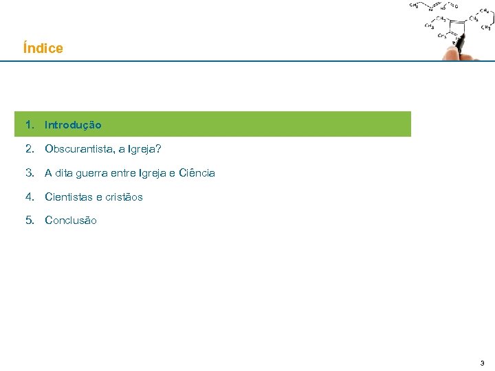 Índice 1. Introdução 2. Obscurantista, a Igreja? 3. A dita guerra entre Igreja e