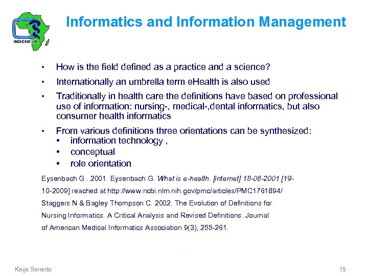 Informatics and Information Management • How is the field defined as a practice and