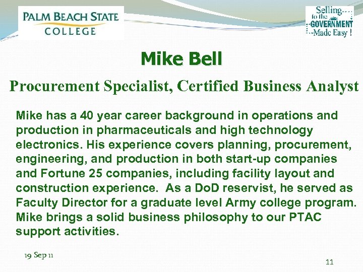 Mike Bell Procurement Specialist, Certified Business Analyst Mike has a 40 year career background