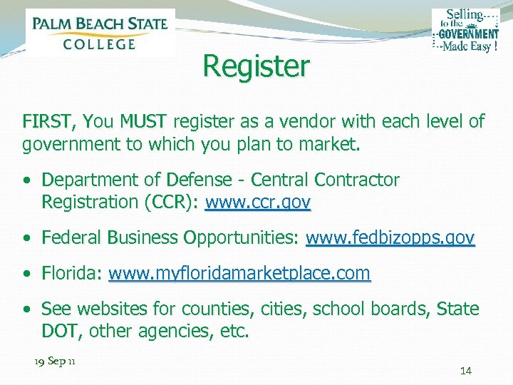 Register FIRST, You MUST register as a vendor with each level of government to