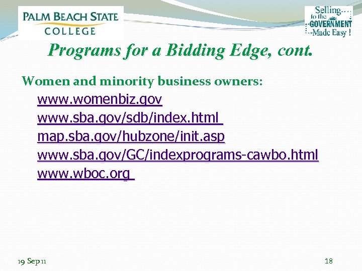 Programs for a Bidding Edge, cont. Women and minority business owners: www. womenbiz. gov