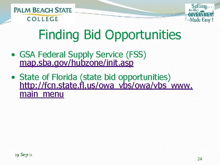 Finding Bid Opportunities • GSA Federal Supply Service (FSS) map. sba. gov/hubzone/init. asp •