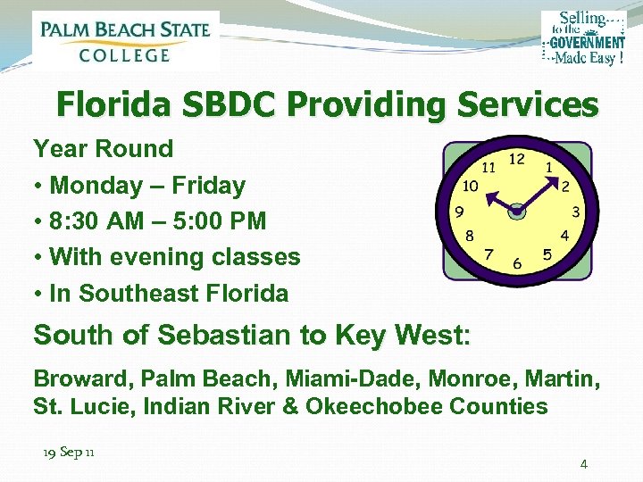  Florida SBDC Providing Services Year Round • Monday – Friday • 8: 30