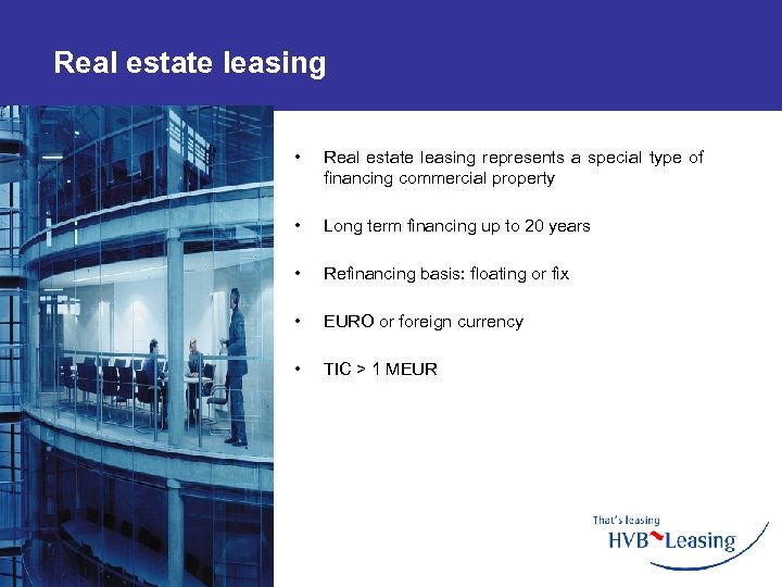 Real estate leasing • Real estate leasing represents a special type of financing commercial