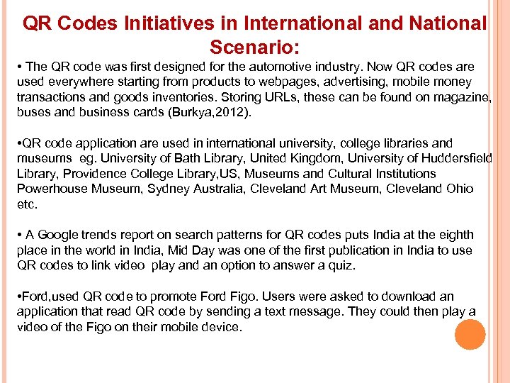 QR Codes Initiatives in International and National Scenario: • The QR code was first