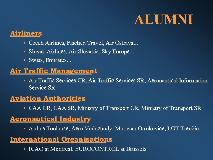 ALUMNI Airliners • • • Czech Airlines, Fischer, Travel, Air Ostrava. . . Slovak