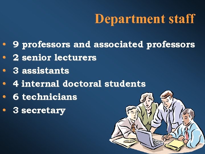 Department staff • • • 9 professors and associated professors 2 senior lecturers 3