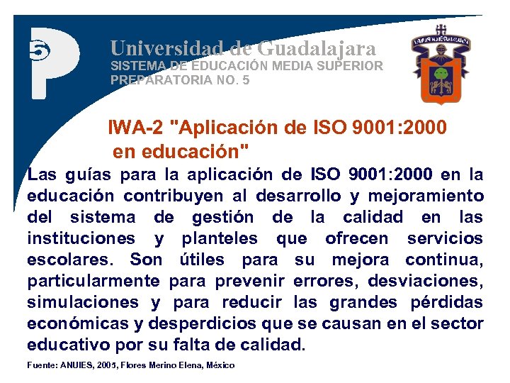 Universidad de Guadalajara SISTEMA DE EDUCACIÓN MEDIA SUPERIOR PREPARATORIA NO. 5 IWA-2 
