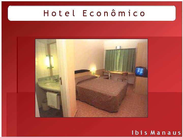 Hotel Econômico Ibis Manaus 