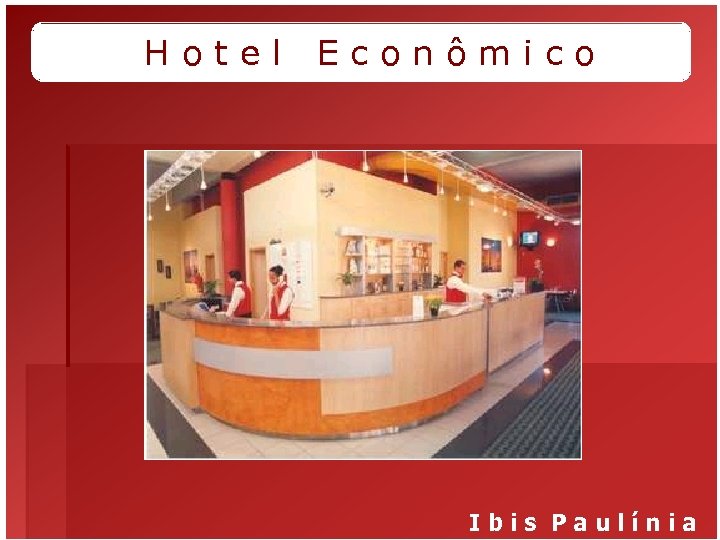 Hotel Econômico Ibis Paulínia 