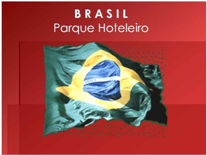 BRASIL Parque Hoteleiro 