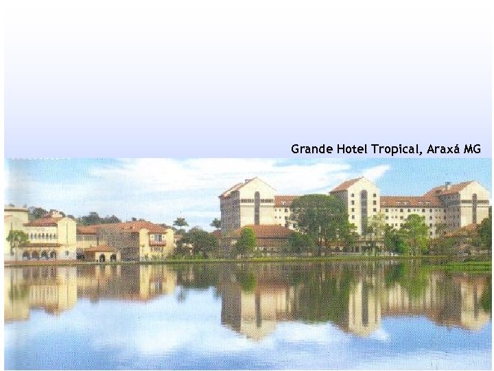 Grande Hotel Tropical, Araxá MG 