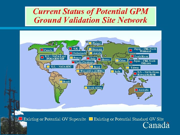 Current Status of Potential GPM Ground Validation Site Network Finland U. K. Canada Netherlands