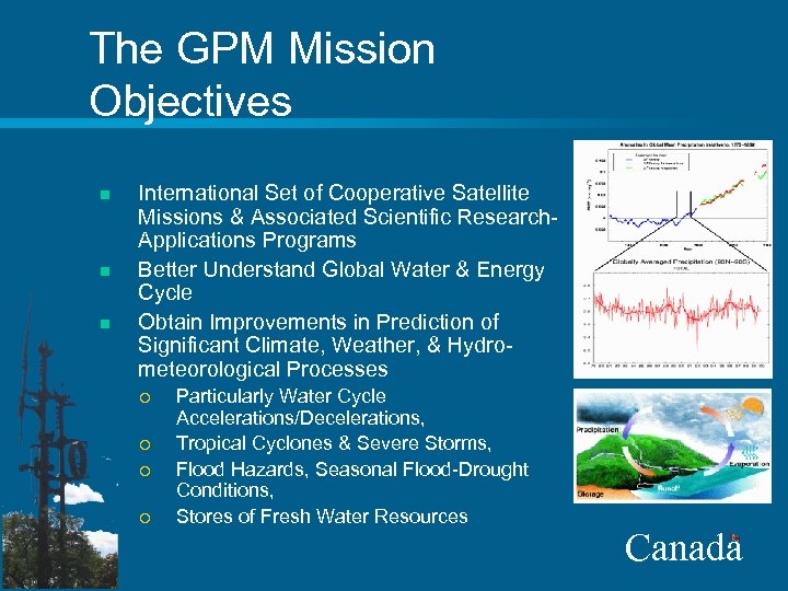 The GPM Mission Objectives n n n International Set of Cooperative Satellite Missions &