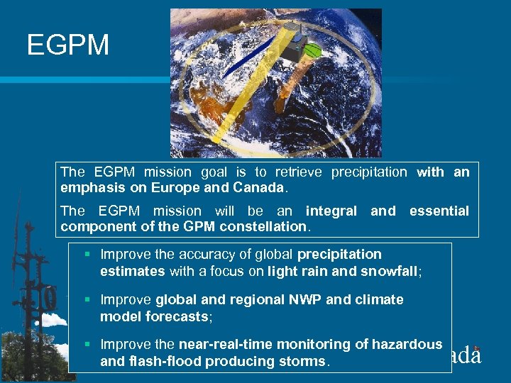 EGPM The EGPM mission goal is to retrieve precipitation with an emphasis on Europe