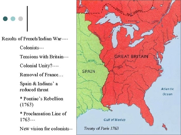 Results of French/Indian War---Colonists--Tensions with Britain--Colonial Unity? ---Removal of France… Spain & Indians’ a