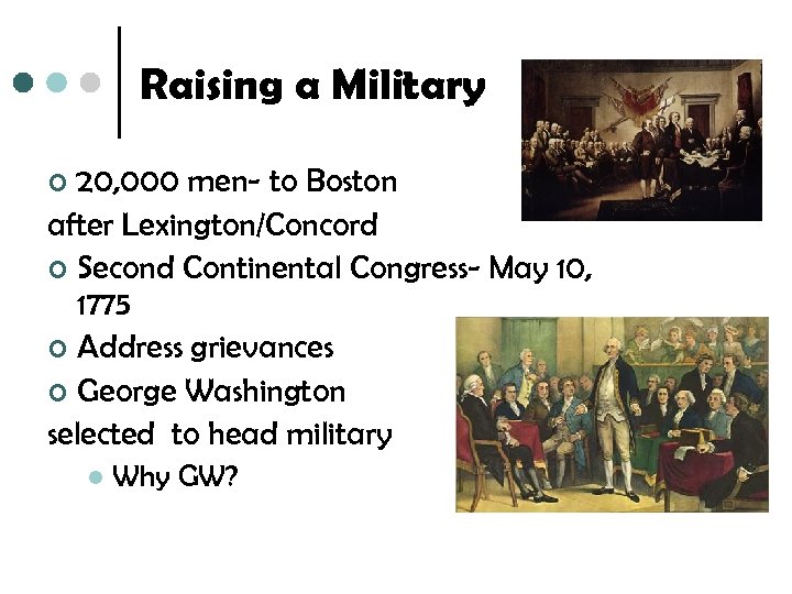 Raising a Military 20, 000 men- to Boston after Lexington/Concord ¢ Second Continental Congress-