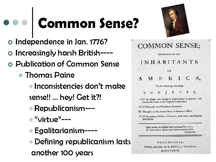 Common Sense? ¢ ¢ ¢ Independence in Jan. 1776? Increasingly harsh British---Publication of Common