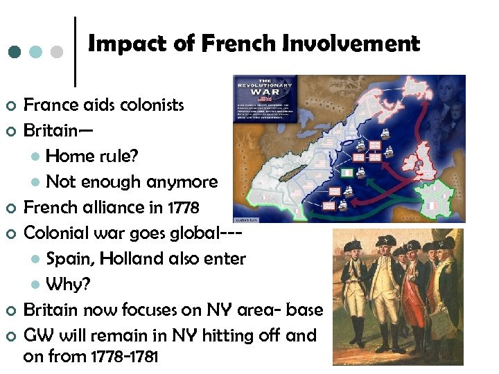 Impact of French Involvement ¢ ¢ ¢ France aids colonists Britain— l Home rule?