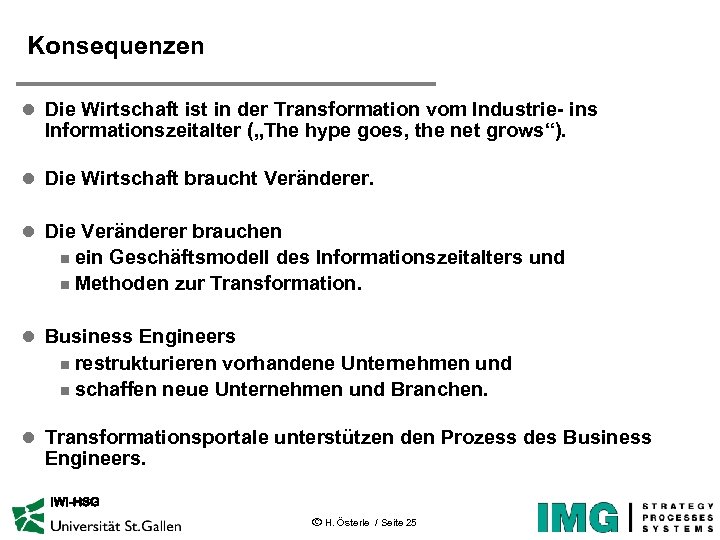 Konsequenzen l Die Wirtschaft ist in der Transformation vom Industrie- ins Informationszeitalter („The hype