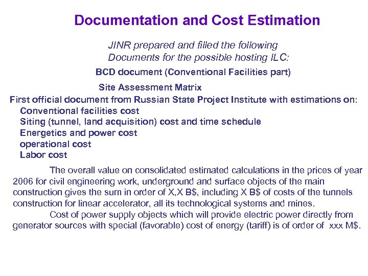 Documentation and Cost Estimation JINR prepared and filled the following Documents for the possible