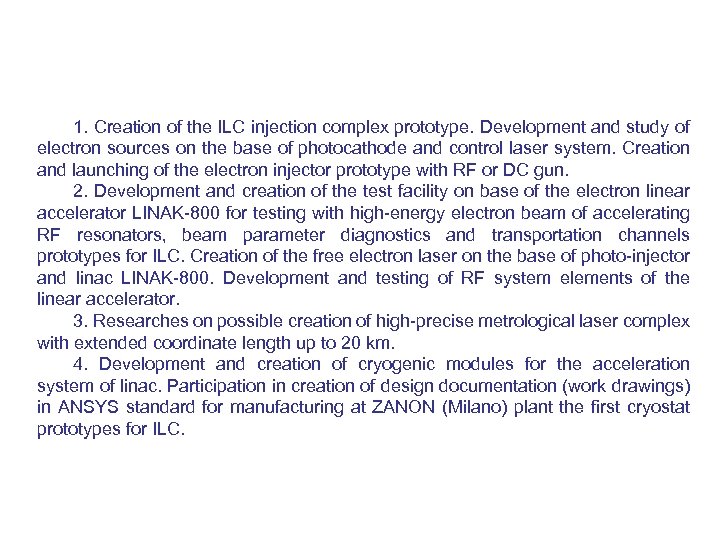 1. Creation of the ILC injection complex prototype. Development and study of electron sources