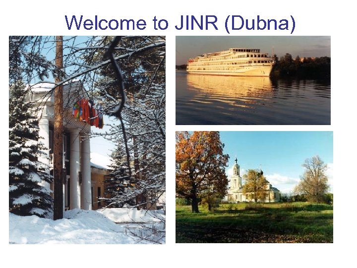 Welcome to JINR (Dubna) 