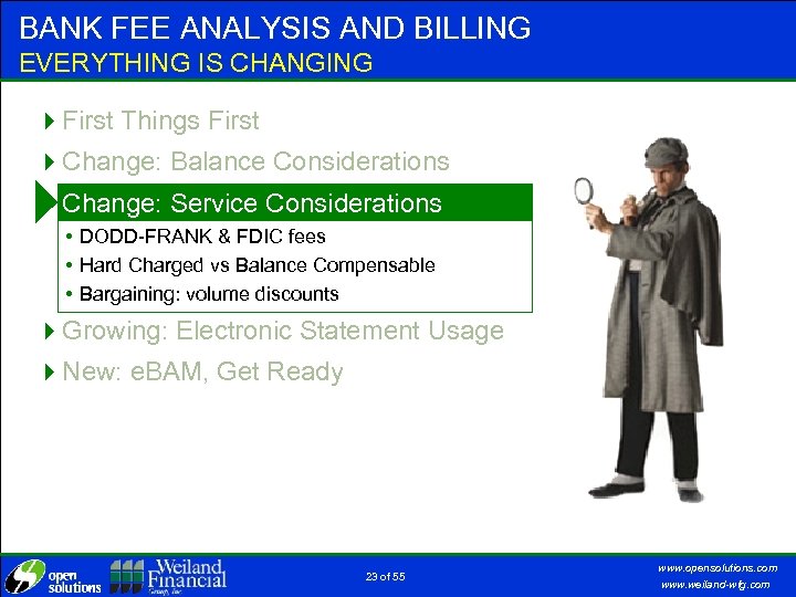 BANK FEE ANALYSIS AND BILLING EVERYTHING IS CHANGING 4 First Things First 4 Change: