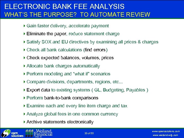 ELECTRONIC BANK FEE ANALYSIS WHAT’S THE PURPOSE? TO AUTOMATE REVIEW 4 Gain faster delivery,