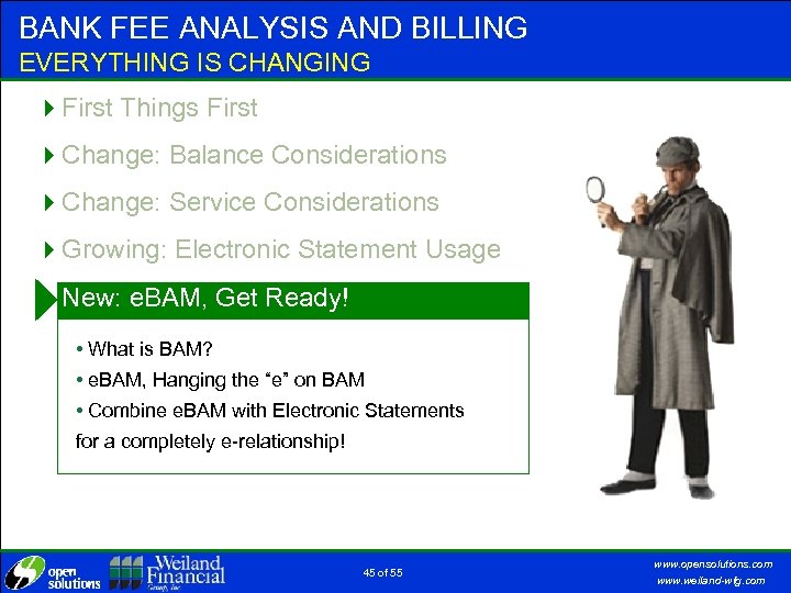 BANK FEE ANALYSIS AND BILLING EVERYTHING IS CHANGING 4 First Things First 4 Change: