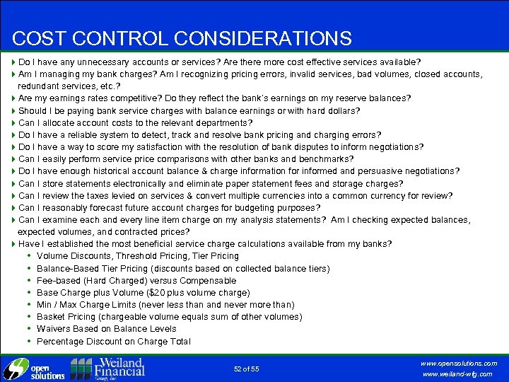 COST CONTROL CONSIDERATIONS 4 Do I have any unnecessary accounts or services? Are there