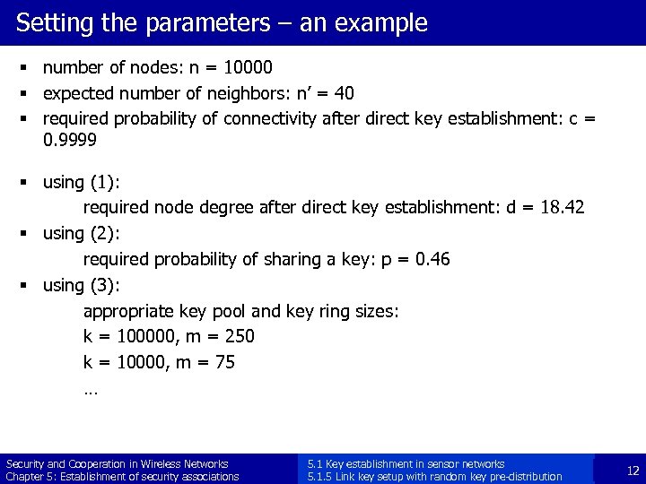Setting the parameters – an example § number of nodes: n = 10000 §
