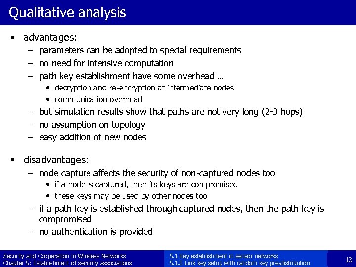 Qualitative analysis § advantages: – parameters can be adopted to special requirements – no
