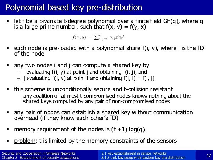 Polynomial based key pre-distribution § let f be a bivariate t-degree polynomial over a