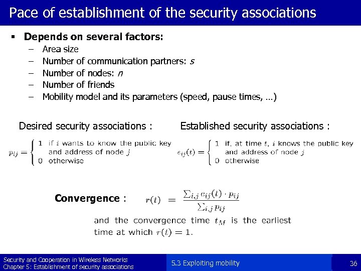 Pace of establishment of the security associations § Depends on several factors: – –