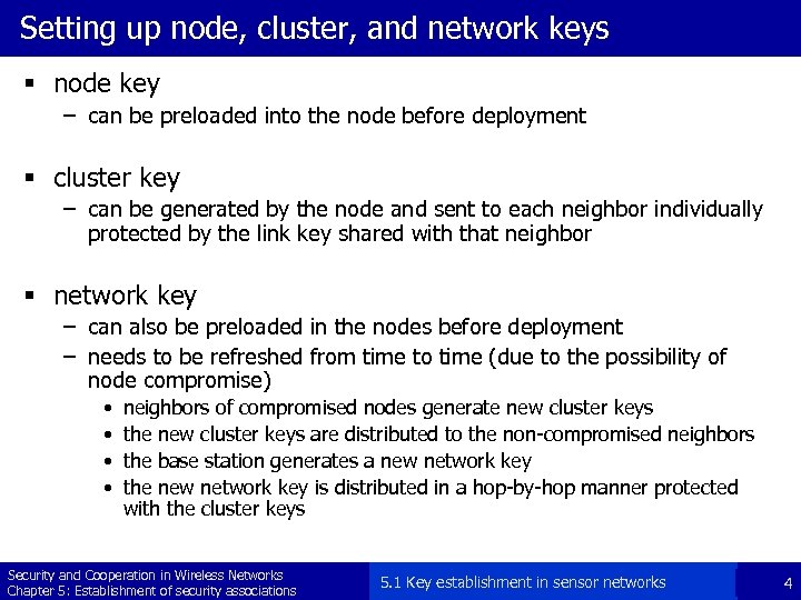 Setting up node, cluster, and network keys § node key – can be preloaded
