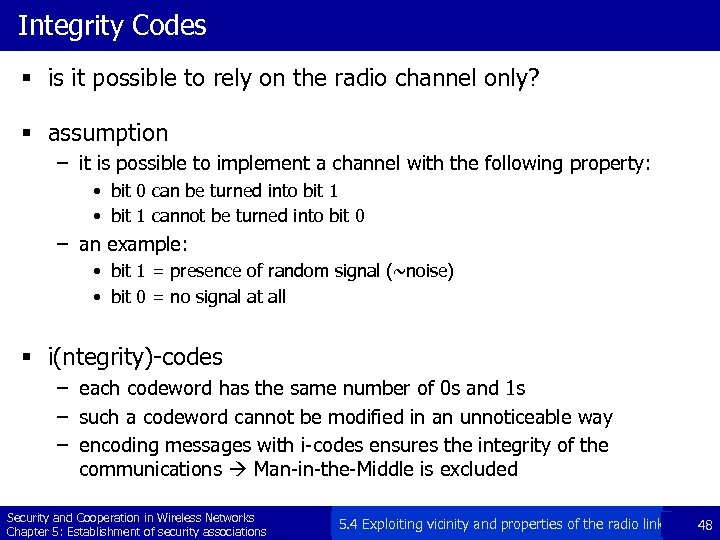 Integrity Codes § is it possible to rely on the radio channel only? §