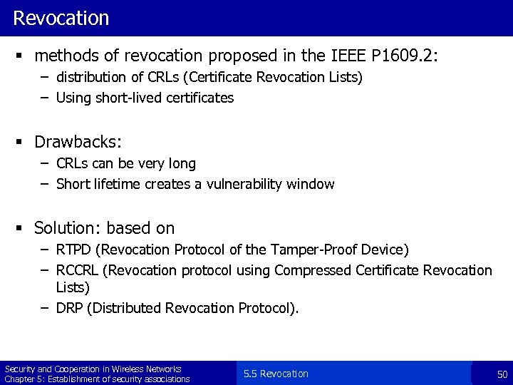 Revocation § methods of revocation proposed in the IEEE P 1609. 2: – distribution