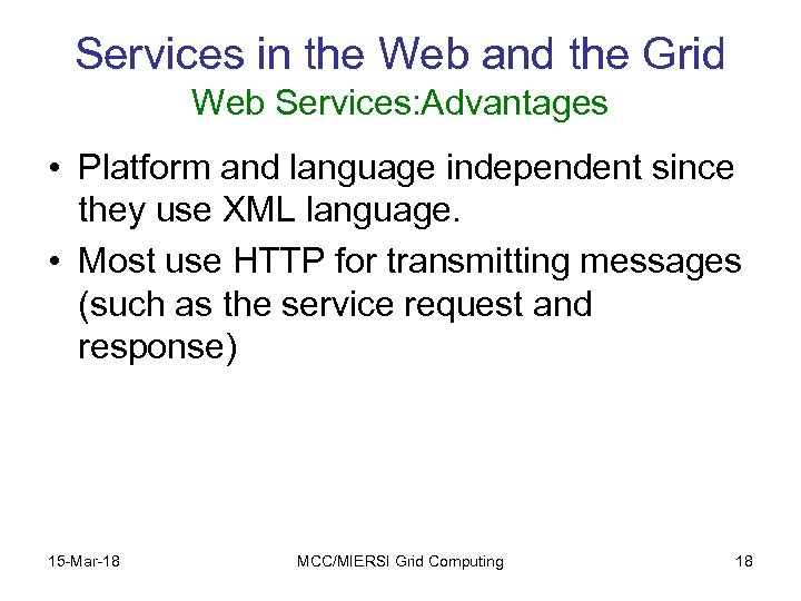 Services in the Web and the Grid Web Services: Advantages • Platform and language