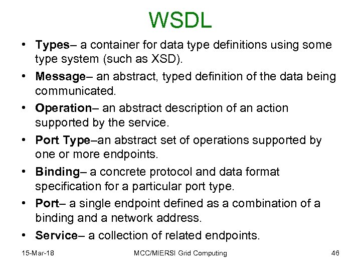 WSDL • Types– a container for data type definitions using some type system (such