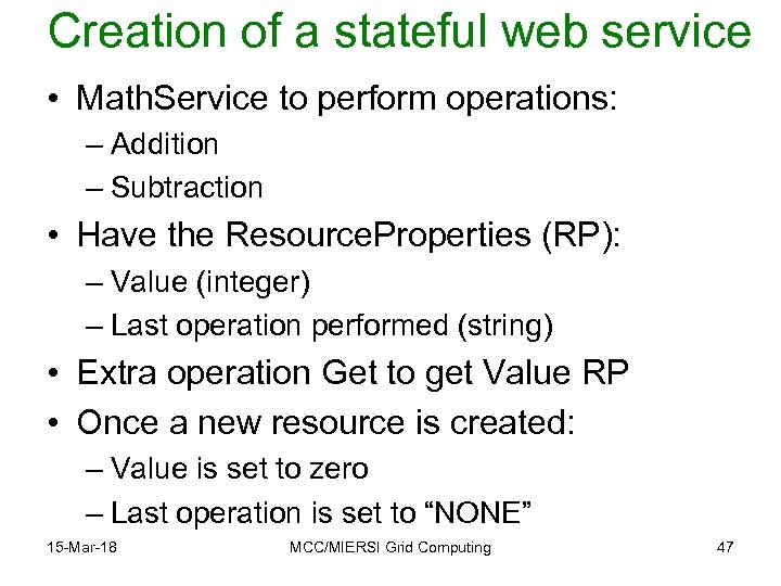 Creation of a stateful web service • Math. Service to perform operations: – Addition